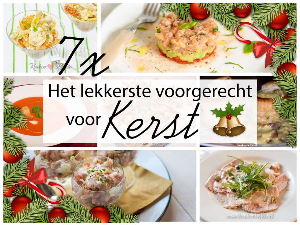 7x het lekkerste voorgerecht voor kerst 7x het lekkerste voorgerecht voor kerst