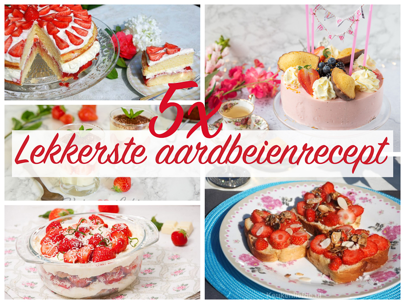 5x lekkerste aardbeienrecept voor Moederdag! 5x lekkerste aardbeienrecept voor Moederdag!
